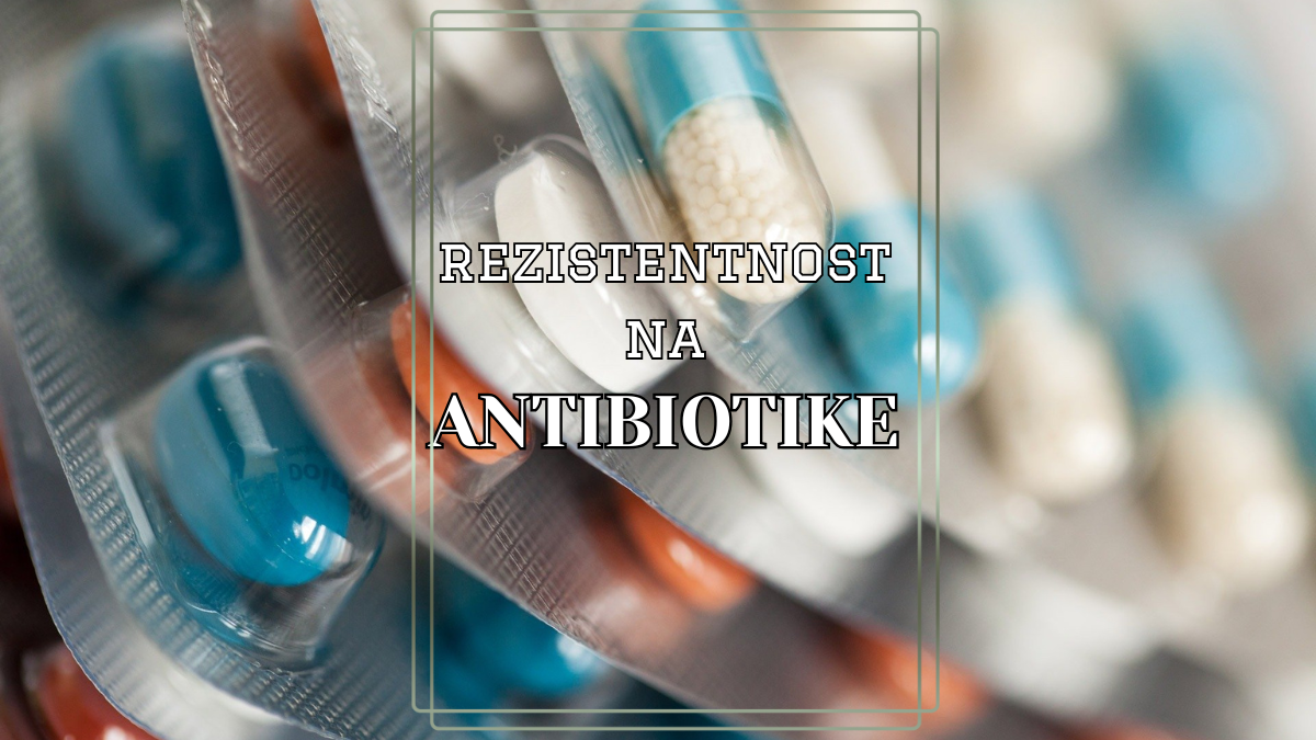 Rezistencija na antibiotike – tihi problem koji menja medicinu