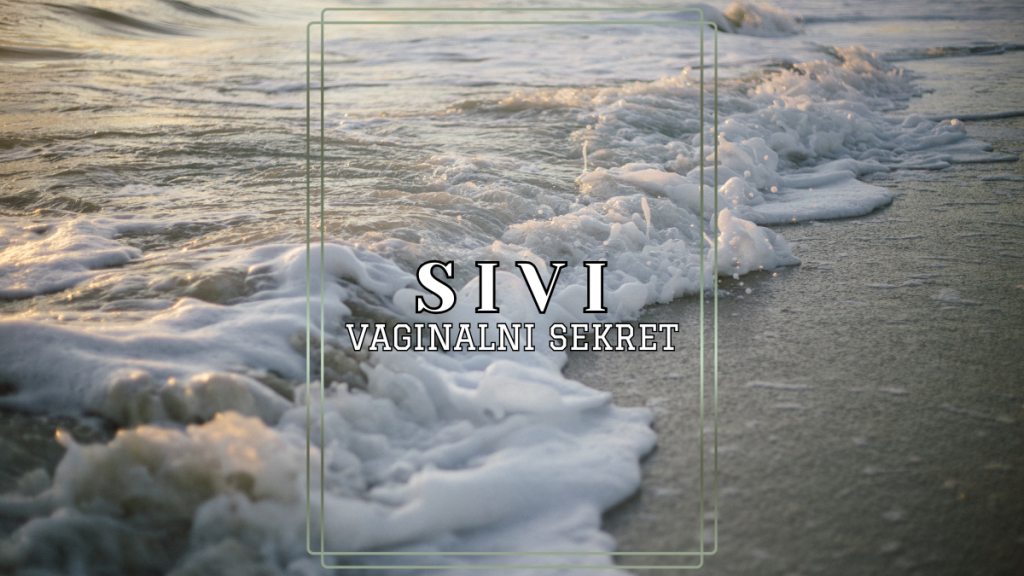 sivi vaginalni sekret