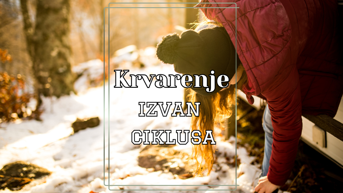 Krvarenje izvan ciklusa – Metrorrhagia