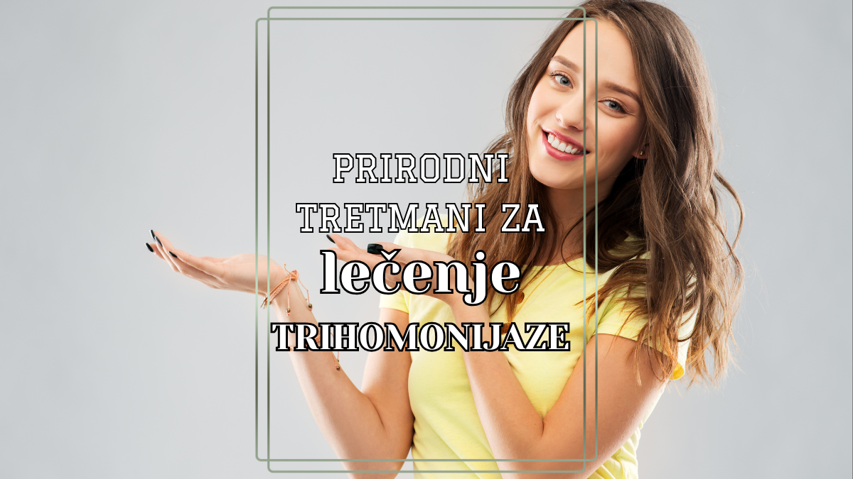 Prirodni tretmani za lečenje trihomonijaze