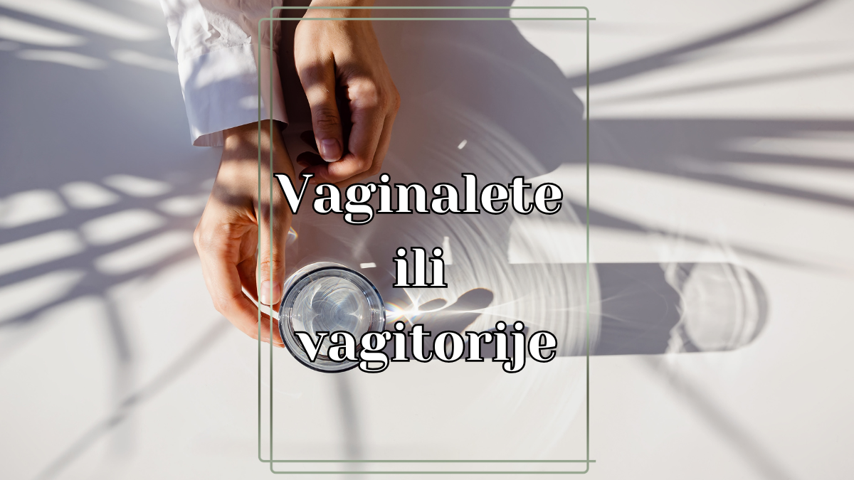 Vaginalete ili vagitorije: Šta su i kako se koriste vaginalne tablete ili supozitorije?